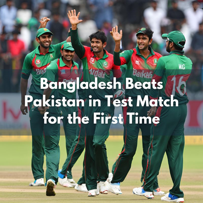 Bangladesh Beats Pakistan in Test Match for the First Time: A Historic Victory