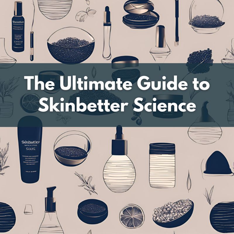 The Ultimate Guide to Skinbetter Science Transforming Your Skincare Routine