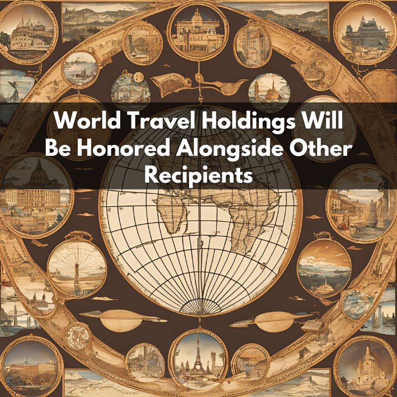 World Travel Holdings Will Be Honored Alongside Other Recipients