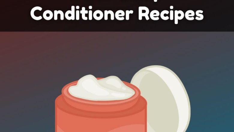 6 DIY Deep Conditioner Recipes