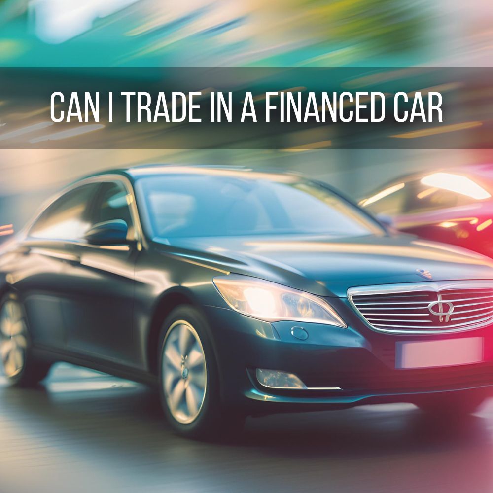 Can I trade in a financed car