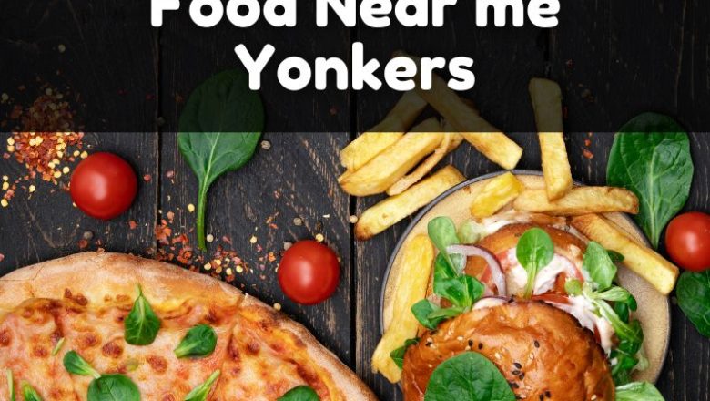 Food Near me Yonkers