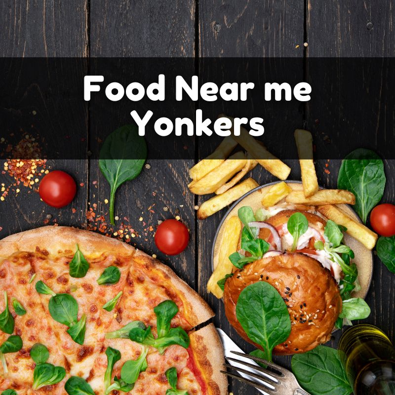 Food Near me Yonkers