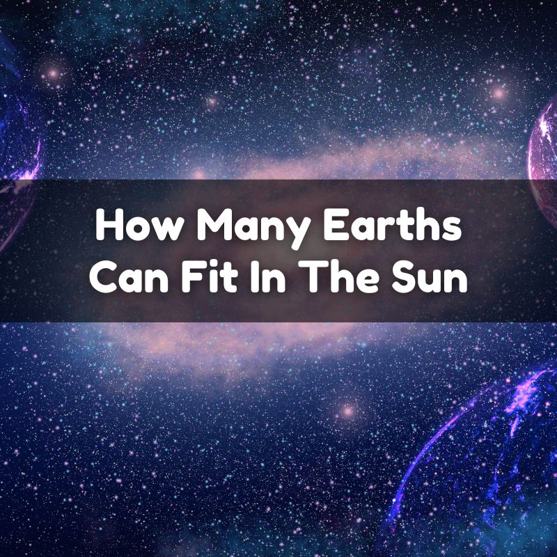 How Many Earths Can Fit In The Sun