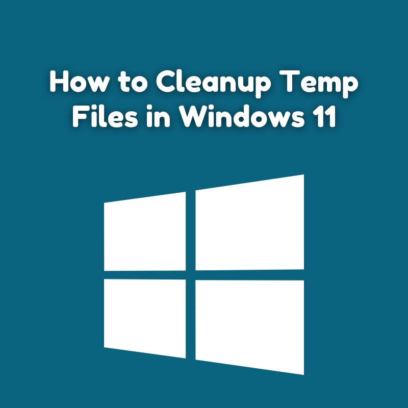 How to Cleanup Temp Files in Windows 11