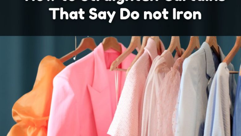 How to Straighten Curtains That Say Do not Iron