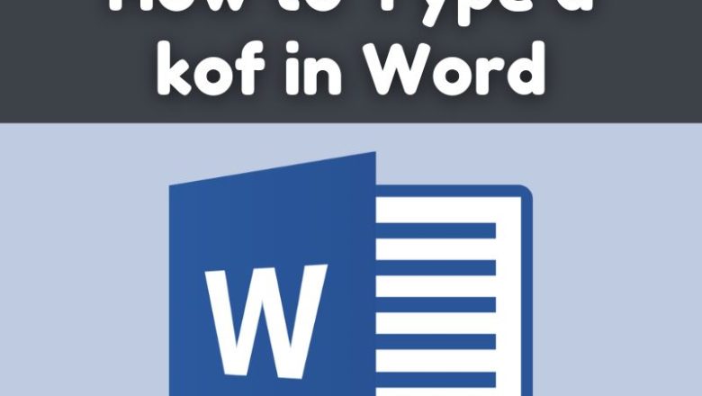 How to Type a kof in Word