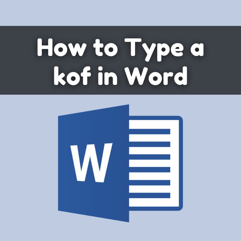 How to Type a kof in Word