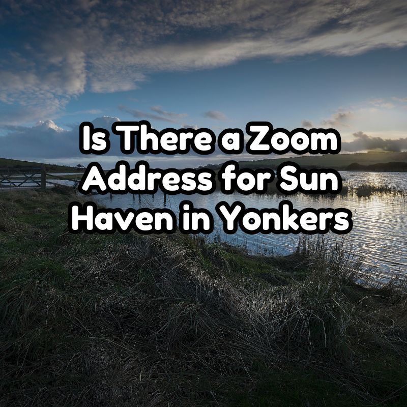 Is There a Zoom Address for Sun Haven in Yonkers