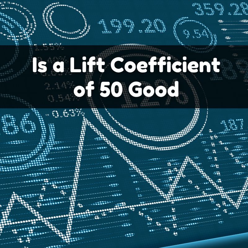 Is a Lift Coefficient of 50 Good