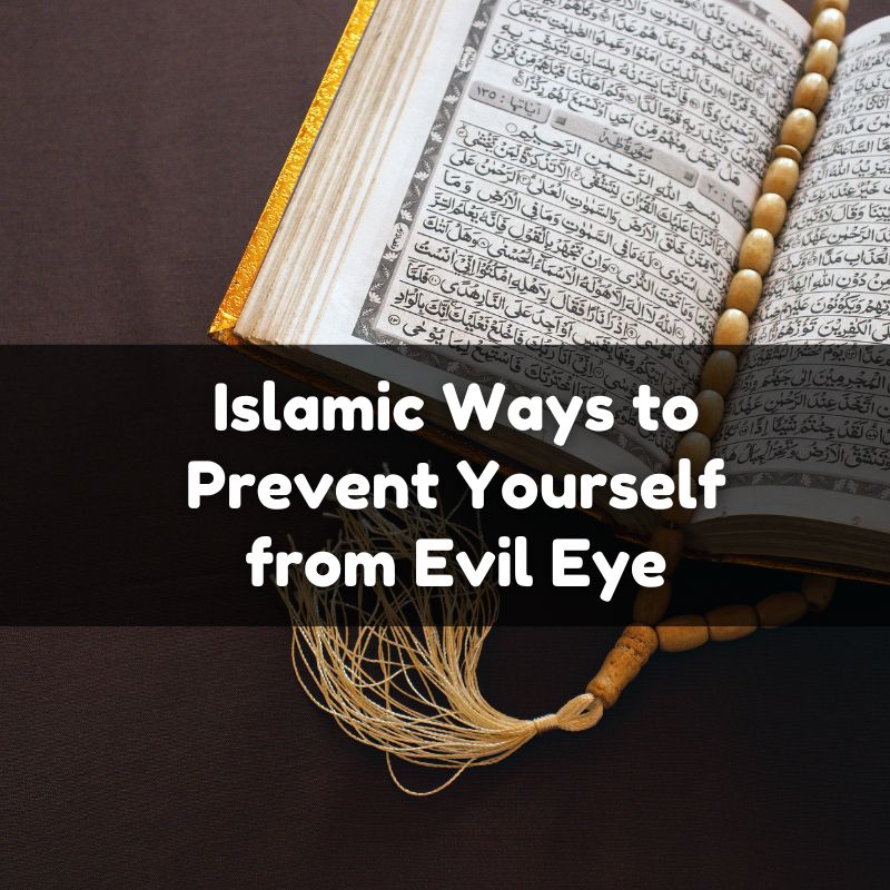 Islamic Ways to Prevent Yourself from Evil Eye