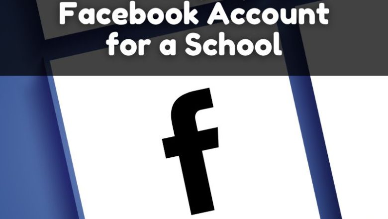 Setting Up a Facebook Account for a School