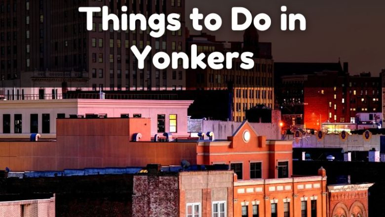 Things to Do in Yonkers