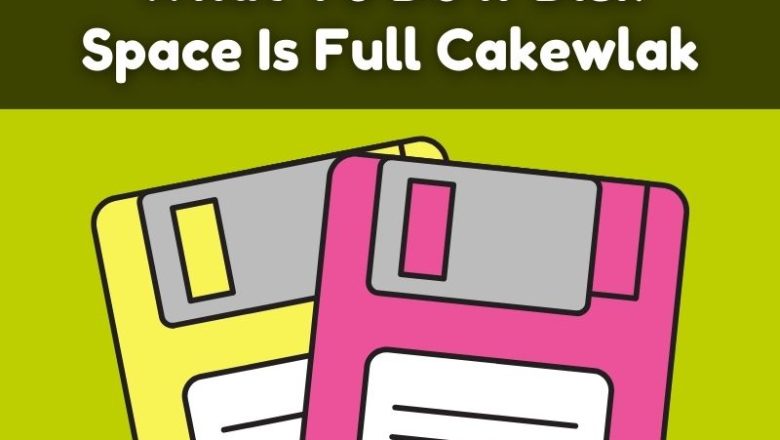 What To Do If Disk Space Is Full Cakewlak